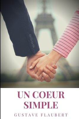 un coeur simple: un roman de Gustave Flaubert by Gustave Flaubert