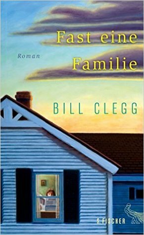 Fast eine Familie by Bill Clegg