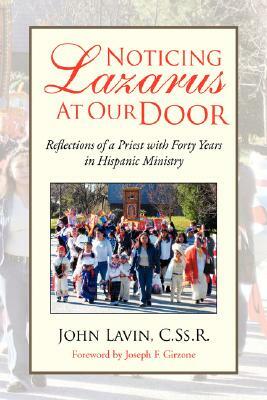 Noticing Lazarus at Our Door by John Lavin