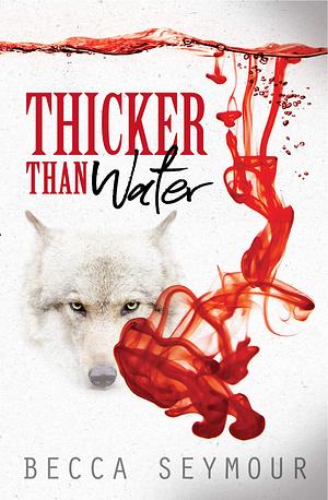 Thicker Than Water by Becca Seymour