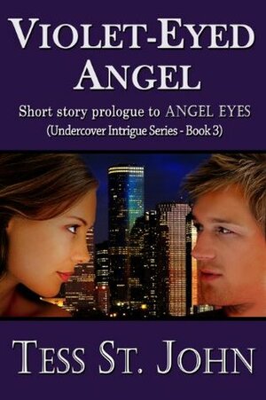 Violet-Eyed Angel (Prologue to Book 3) by Tess St. John