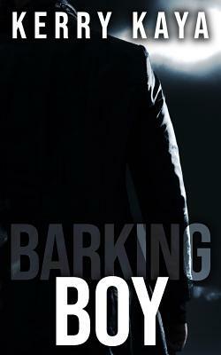 Barking Boy by Kerry Kaya