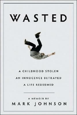 Wasted by Mark Johnson