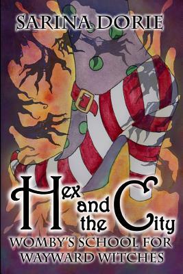 Hex and the City: A Hexy Witch Mystery by Sarina Dorie