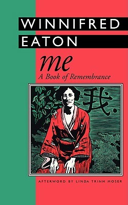 Me: A Book of Remembrance by Winnifred Eaton