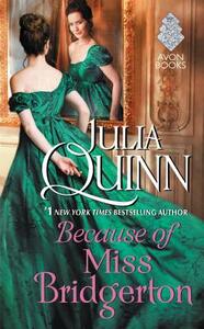 Because of Miss Bridgerton: A Bridgerton Prequel by Julia Quinn