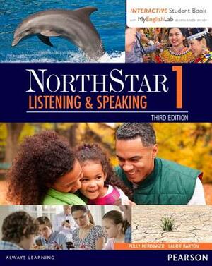 Northstar Listening and Speaking 1 with Interactive Student Book Access Code and Myenglishlab by Laurie Barton, Polly Merdinger