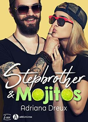 Stepbrother & mojitos by Adriana Dreux