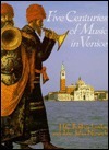 Five Centuries of Music in Venice by John Julius Norwich, H.C. Robbins Landon