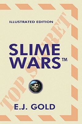 Slime Wars by E. J. Gold