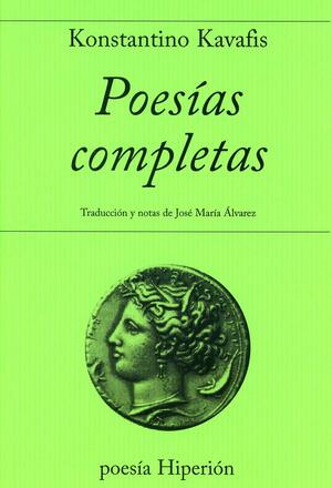 Poesías completas by Konstantino Kavafis, Constantinos P. Cavafy