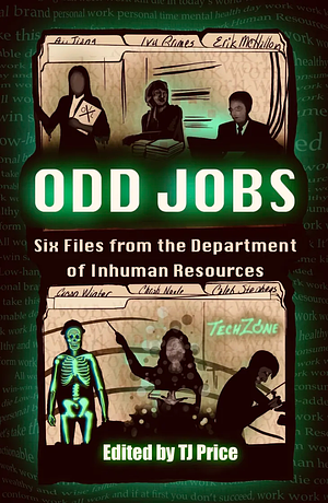 Odd Jobs: Six Files from the Department of Inhuman Resources by Ai Jiang, Ai Jiang, T.J. Price, Ivy Grimes