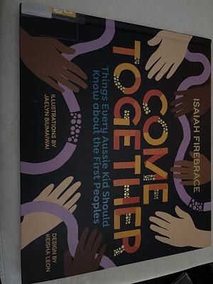 Come Together by Isaiah Firebrace