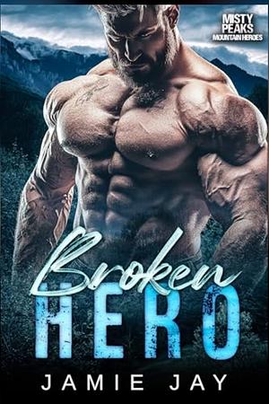 Broken Hero by Jamie Jay