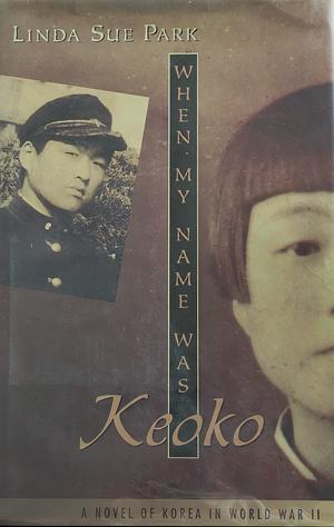 When My Name Was Keoko by Linda Sue Park