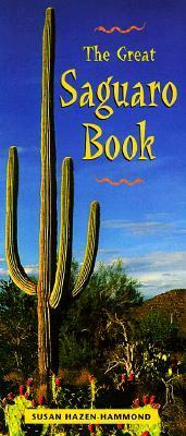 The Great Saguaro Book by Susan Hazen-Hammond