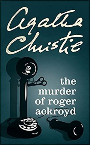 The Murder of Roger Ackroyd by Agatha Christie