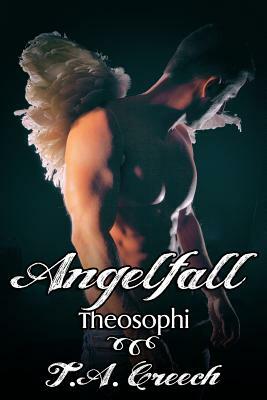 Angelfall: Theosophi by T.A. Creech