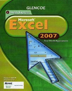 Icheck Series, Microsoft Office Excel 2007, Real World Applications, Student Edition by McGraw Hill
