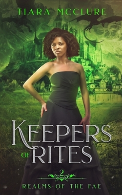 Keepers of Rites by Tiara McClure