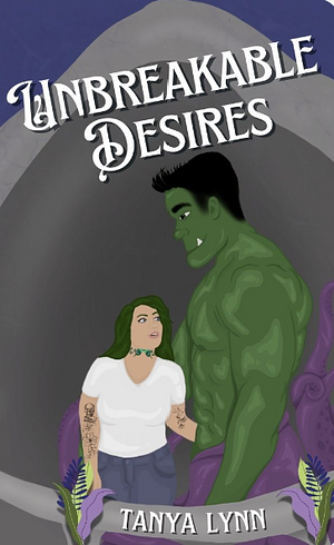 Unbreakable Desires by Tanya Lynn