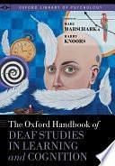 The Oxford Handbook of Deaf Studies in Learning and Cognition by Marc Marschark, Harry Knoors