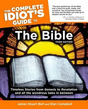The Complete Idiot's Guide to the Bible by Stan Campbell, James Stuart Bell