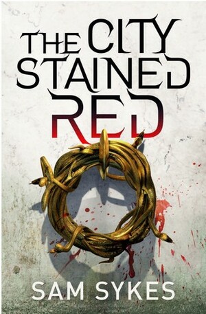 The City Stained Red by Sam Sykes