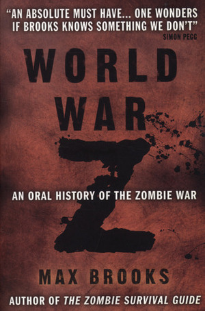 World War Z: An Oral History of the Zombie War by Max Brooks