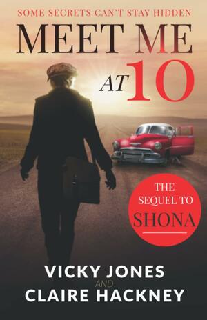 Meet Me At 10: Book 2: an Unforgettable Story of Impossible Love and Forbidden Friendships in 1950s Deep South by Claire Hackney, Vicky Jones