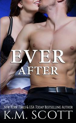 Ever After (Heart of Stone #4) by K. M. Scott