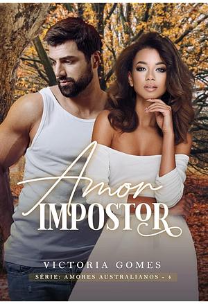 Amor Impostor by Victoria Gomes