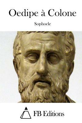 Oedipe à Colone by Sophocles