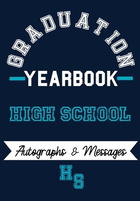 High School Yearbook: Capture the Special Moments of School, Graduation and College by The Life Graduate Publishing Group