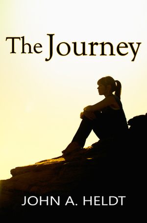 The Journey by John A. Heldt