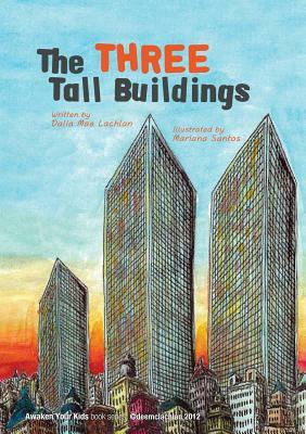 The Three Tall Buildings by Dalia Mae Lachlan