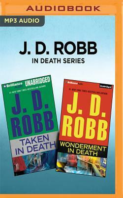 J. D. Robb in Death Series: Taken in Death & Wonderment in Death by J.D. Robb