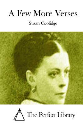 A Few More Verses by Susan Coolidge