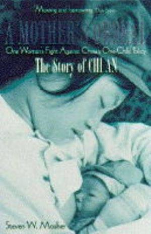 A Mother's Ordeal: Story of Chi An - One Woman's Fight Against China's One-child Policy by Chi An, Steven W. Mosher, Steven W. Mosher