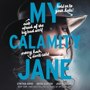 My Calamity Jane by Brodi Ashton, Cynthia Hand, Jodi Meadows
