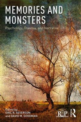 Memories and Monsters: Psychology, Trauma, and Narrative by 