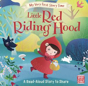 My Very First Story Time: Little Red Riding Hood by Pat-A-Cake