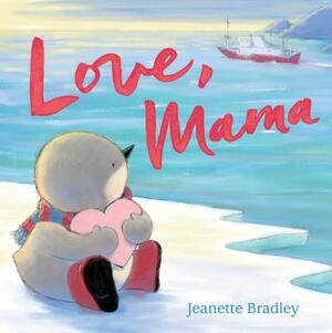 Love, Mama by Jeanette Bradley