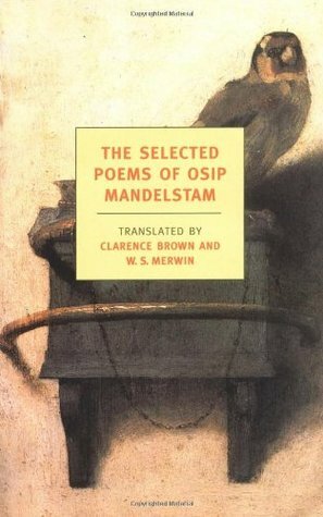 The Selected Poems by Clarence Brown, Осип Мандельштам, W.S. Merwin, Osip Mandelstam