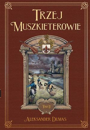 Trzej Muszkieterowie tom 2 by Alexandre Dumas