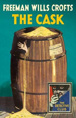 The Cask (Detective Club Crime Classics) by Freeman Wills Crofts