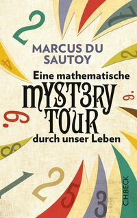 Eine mathematische Mystery Tour durch unser Leben by Marcus du Sautoy