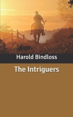 The Intriguers by Harold Bindloss