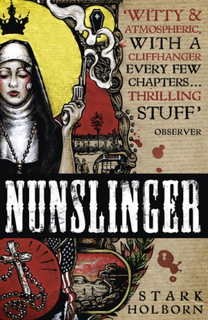 Nunslinger: The Complete Series by Stark Holborn