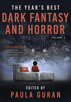 The Year's Best Dark Fantasy and Horror: Volume Three by Paula Guran